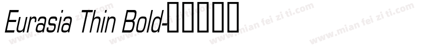 Eurasia Thin Bold字体转换